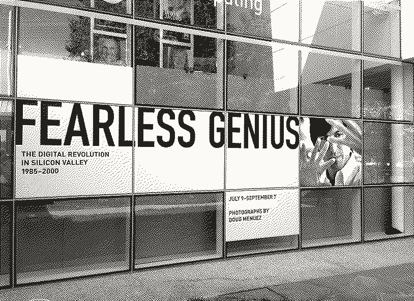 Fearless Genius Exhibit San Jose